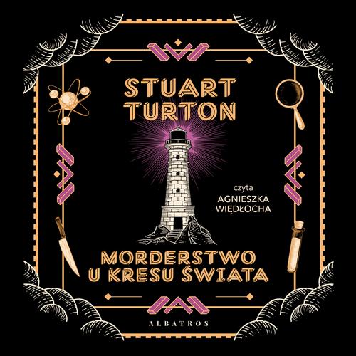 Tytuł: Morderstwo u kresu świata
Autor: Stuart Turton
Wydawnictwo: Albatros
Formaty: MP3