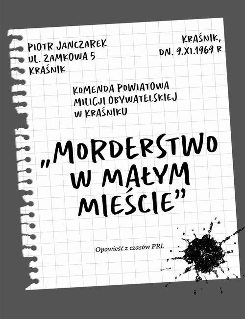 Tytuł: Morderstwo w małym mieście
Autor: Piotr Janczarek
Wydawnictwo: Wydawnictwo e-bookowo
Formaty: MOBI, EPUB