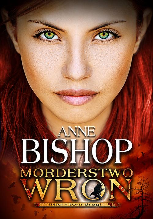 Tytuł: Morderstwo Wron. Inni – tom drugi
Autor: Anne Bishop
Wydawnictwo: Initium
Formaty: EPUB, MOBI