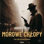 Tytuł: Morowe Chłopy
Autor: Bohdan Głębocki
Wydawnictwo: Wydawnictwo Błysk
Formaty: MP3