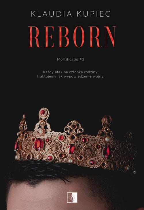 Tytuł: Mortificatio Tom 3 Reborn
Autor: Klaudia Kupiec
Wydawnictwo: NieZwykłe
Formaty: EPUB, MOBI