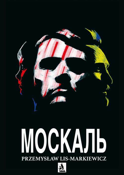 Tytuł: Moskal
Autor: Przemysław Lis-Markiewicz
Wydawnictwo: India Cosmetics Europe
Formaty: EPUB, PDF, MOBI