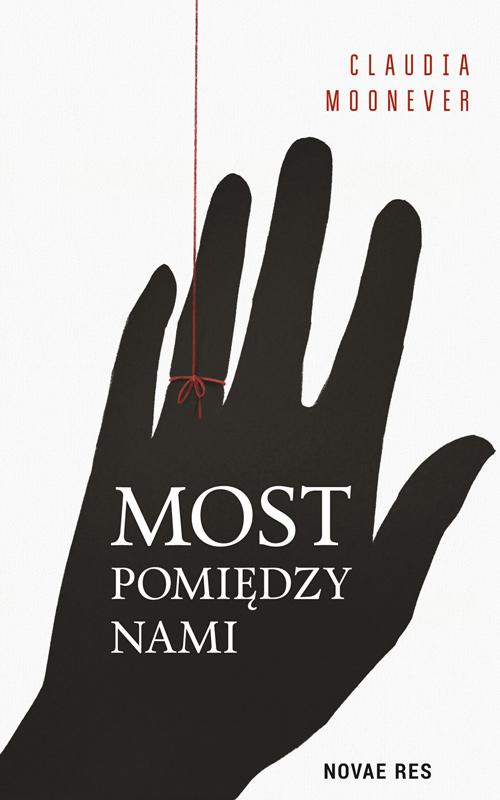 Tytuł: Most pomiędzy nami
Autor: Claudia Moonever
Wydawnictwo: Novae Res
Formaty: EPUB, MOBI