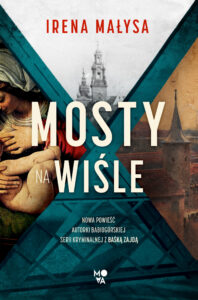 Tytuł: Mosty na Wiśle
Autor: Irena Małysa
Wydawnictwo: Mova
Formaty: EPUB, MOBI