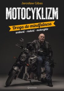 Tytuł: Motocyklizm. Droga do mindfulness
Autor: Jarosław Gibas
Wydawnictwo: Sensus
Formaty: EPUB, PDF, MOBI