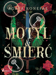 Tytuł: Motyl i Śmierć. Dylogia Róży tom 2 (#2)
Autor: Agata Konefał
Wydawnictwo: SAGA Egmont
Formaty: EPUB, MOBI