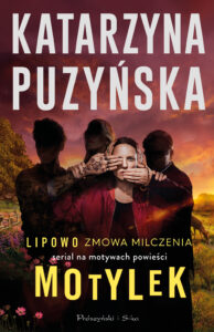 Tytuł: Motylek (wydanie filmowe)
Autor: Katarzyna Puzyńska
Wydawnictwo: Prószyński Media
Formaty: EPUB, MOBI