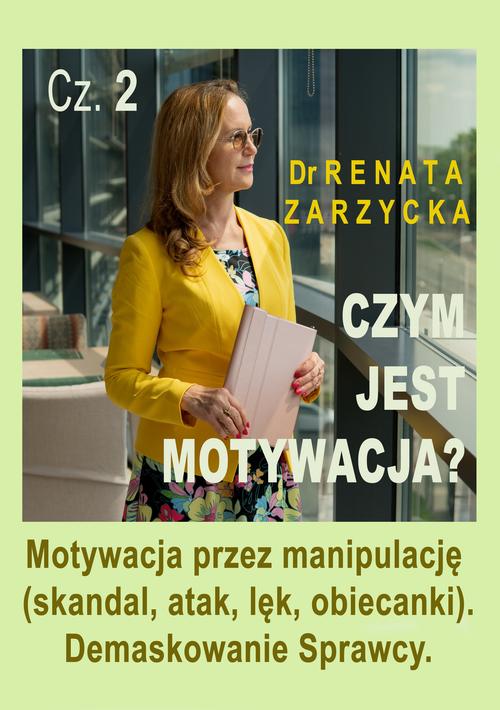 Tytuł: Motywacja przez manipulację (skandal, atak, lęk, obiecanki). Demaskowanie Sprawcy. Czym jest motywacja? Cz. 2
Autor: Dr Renata Zarzycka
Wydawnictwo: Akademia Rozwoju Coaching Życia
Formaty: MP3