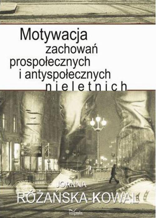 Motywacja zachowań prospołecznych i antyspołecznych nieletnich — okładka e-booka
