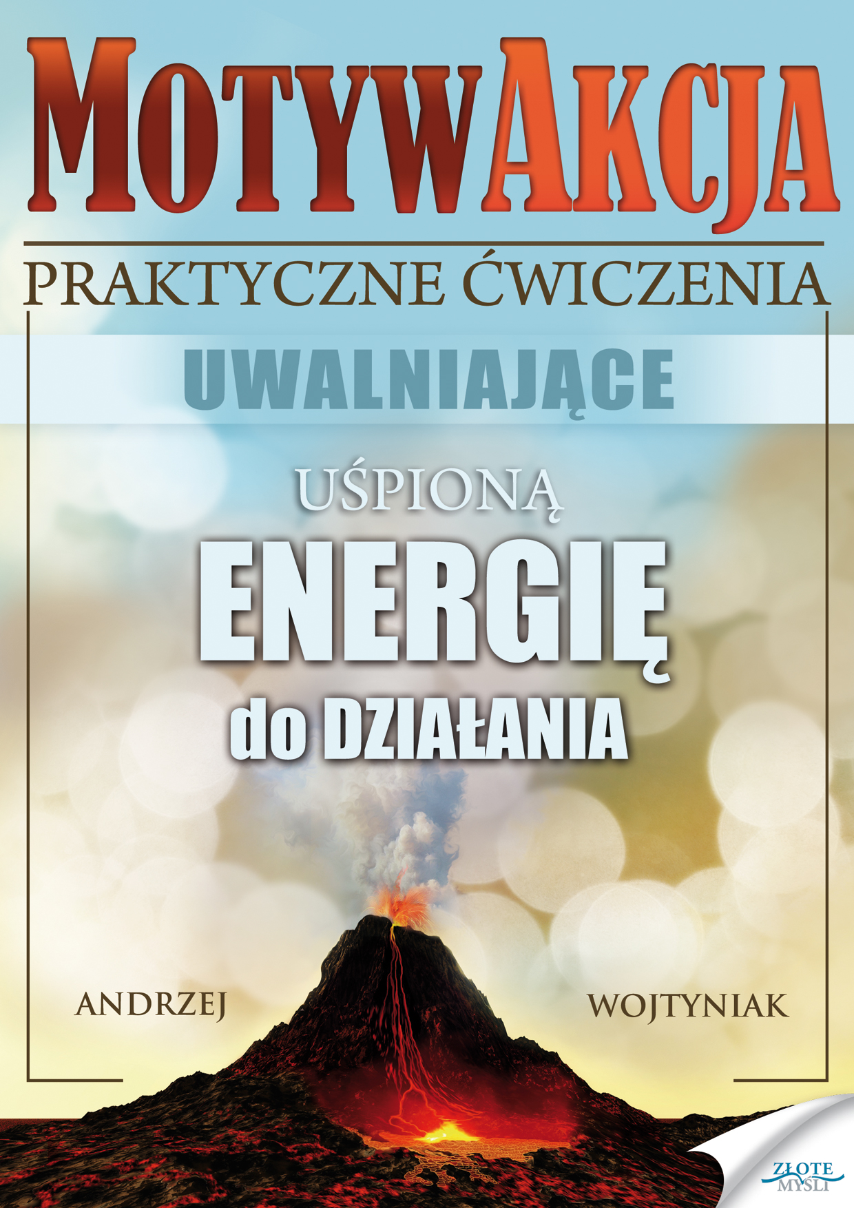 Tytuł: MotywAkcja. Praktyczne ćwiczenia uwalniające uspioną enegrię do działania
Autor: Andrzej Wojtyniak
Wydawnictwo: Złote Myśli
Formaty: EPUB, MOBI