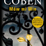 Tytuł: Mów mi Win
Autor: Harlan Coben
Wydawnictwo: Albatros
Formaty: EPUB, MOBI