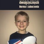 Mowa dzieci dwujęzycznych. Norma i zaburzenia — okładka e-booka