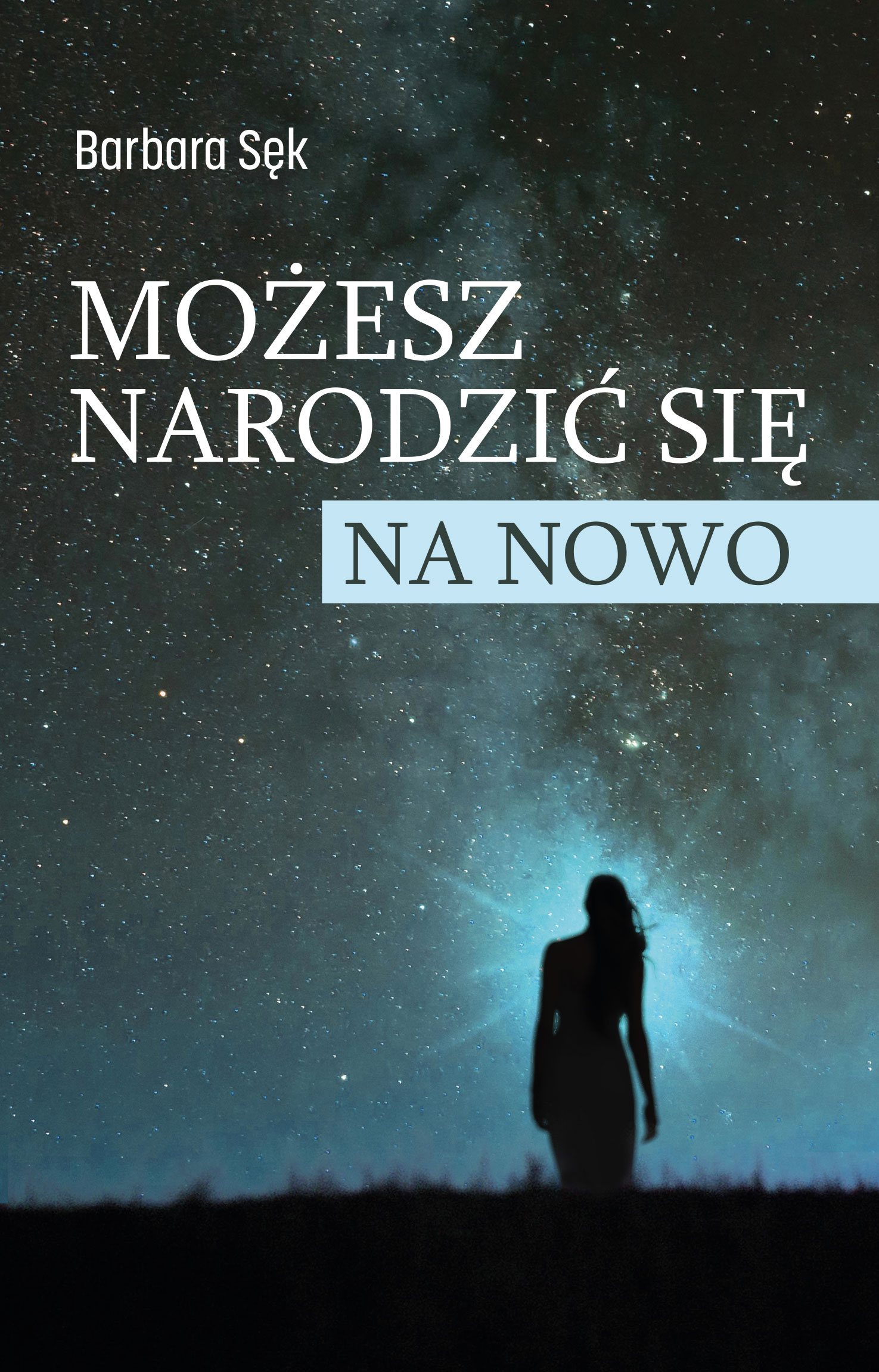 Tytuł: Możesz narodzić się na nowo
Autor: Barbara Sęk
Wydawnictwo: Wydawnictwo Borgis
Formaty: EPUB, MOBI