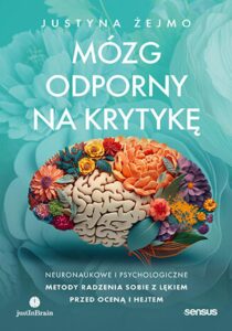 Mózg odporny na krytykę. Neuronaukowe i psychologiczne metody radzenia sobie z lękiem przed oceną i hejtem — okładka e-booka