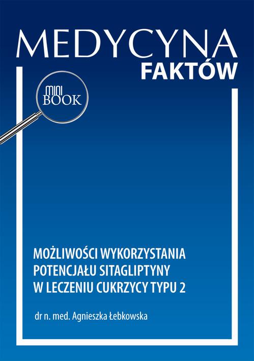 Tytuł: Możliwości wykorzystania potencjału sitagliptyny w leczeniu cukrzycy typu 2
Autor: Agnieszka Łebkowska
Wydawnictwo: Medical Education
Formaty: PDF