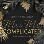 Tytuł: Mr & Mrs Complicated (II wydanie)
Autor: Joanna Balicka
Wydawnictwo: NieZwykłe
Formaty: MOBI, EPUB