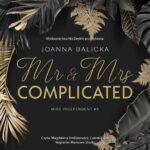 Tytuł: Mr & Mrs Complicated (wznowienie)
Autor: Joanna Balicka
Wydawnictwo: NieZwykłe
Formaty: MP3