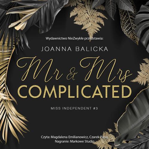 Tytuł: Mr & Mrs Complicated (wznowienie)
Autor: Joanna Balicka
Wydawnictwo: NieZwykłe
Formaty: MP3