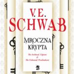 Tytuł: Mroczna krypta
Autor: Victoria Schwab
Wydawnictwo: We need YA
Formaty: EPUB, MOBI