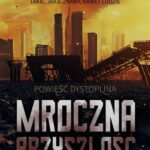 Tytuł: Mroczna przyszłość
Autor: Anna Kowalczyk
Wydawnictwo: WasPos
Formaty: EPUB, MOBI