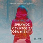 Mroczna seria z Kotliny Kłodzkiej. Tom 1. Sprawdź, czy ktoś za tobą nie stoi — okładka audiobooka