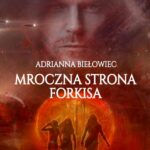 Tytuł: Mroczna strona Forkisa
Autor: Adrianna Biełowiec
Wydawnictwo: Wydawnictwo e-bookowo
Formaty: MOBI, EPUB, PDF