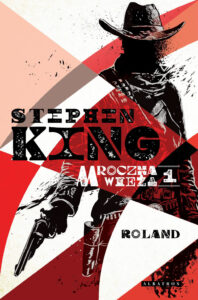 Tytuł: Mroczna Wieża. Mroczna wieża. Tom 1: Roland
Autor: Stephen King
Wydawnictwo: Albatros
Formaty: EPUB, MOBI