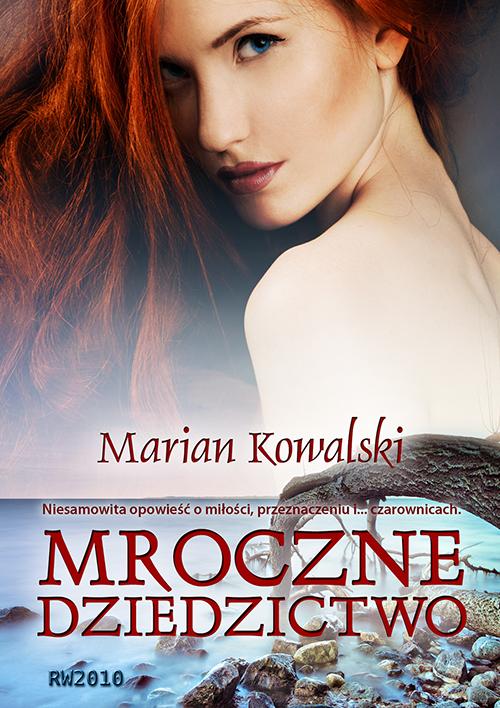 Tytuł: Mroczne dziedzictwo
Autor: Marian Kowalski
Wydawnictwo: RW2010
Formaty: MOBI, PDF, EPUB