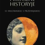 Tytuł: Mroczne historyje o miłowaniu i przemijaniu
Autor: Beata Ziaja
Wydawnictwo: Novae Res
Formaty: MOBI, EPUB
