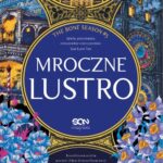 Tytuł: Mroczne lustro
Autor: Samantha Shannon
Wydawnictwo: SQN
Formaty: EPUB, MOBI