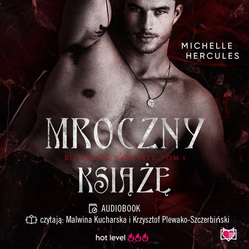 Tytuł: Mroczny książę. Blueblood Vampires. Tom 1
Autor: Michelle Hercules
Wydawnictwo: Niegrzeczne książki
Formaty: MP3
