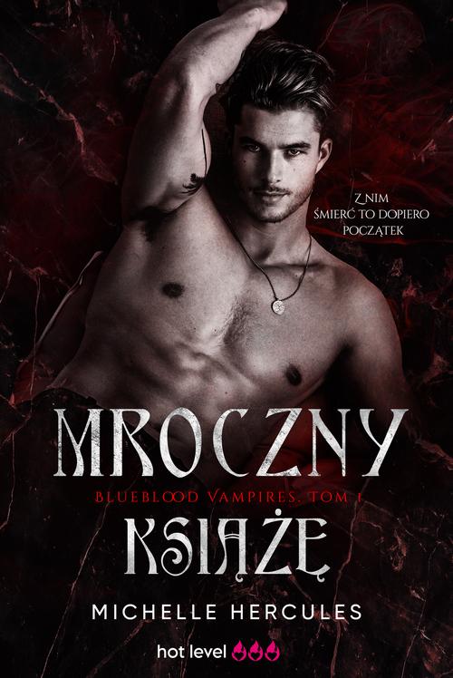 Tytuł: Mroczny książę. Blueblood Vampires. Tom 1
Autor: Michelle Hercules
Wydawnictwo: Niegrzeczne książki
Formaty: EPUB, MOBI