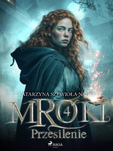 Tytuł: Mroki: Przesilenie (#4)
Autor: Katarzyna Szewioła-Nagel
Wydawnictwo: SAGA Egmont
Formaty: EPUB, MOBI