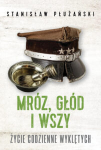 Tytuł: Mróz, głód i wszy. Życie codzienne Wyklętych
Autor: Stanisław Płużański
Wydawnictwo: Fronda
Formaty: EPUB, MOBI