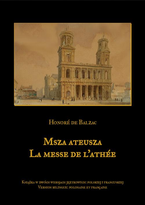 Tytuł: Msza ateusza. La messe de l’athée
Autor: Honoré de Balzac
Wydawnictwo: Armoryka
Formaty: EPUB, MOBI