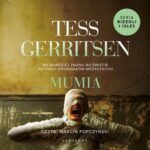 Tytuł: MUMIA
Autor: Tess Gerritsen
Wydawnictwo: Albatros
Formaty: MP3