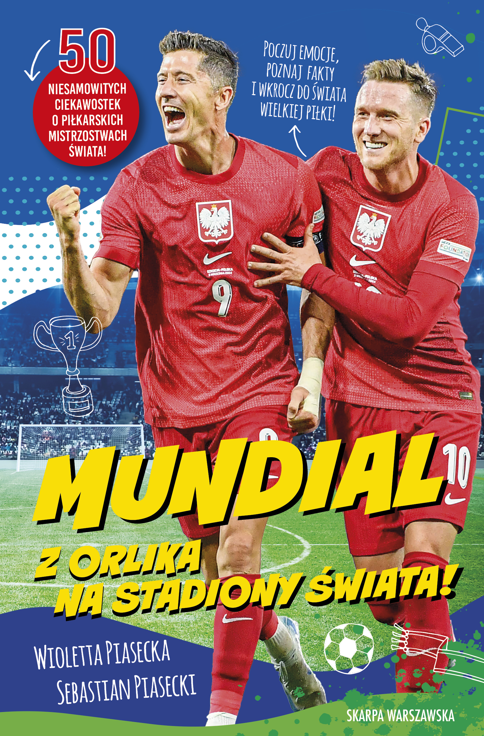 Tytuł: Mundial. Z orlika na stadiony świata!
Autor: Wioletta Piasecka, Sebastian Piasecki
Wydawnictwo: Skarpa Warszawska
Formaty: EPUB, MOBI