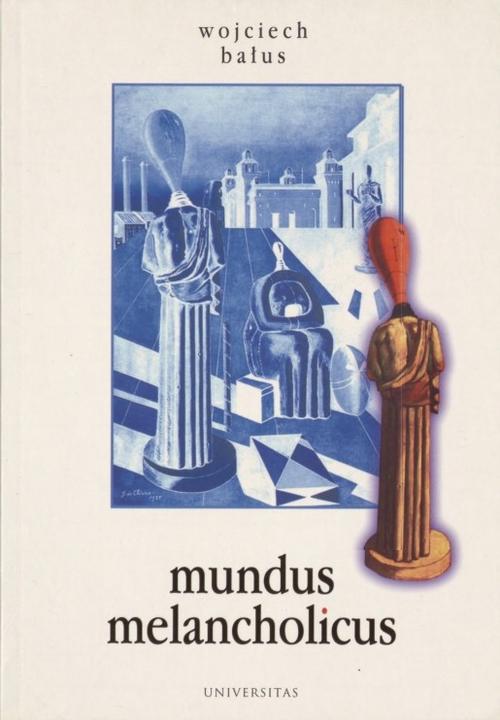 Mundus melancholicus. Melancholiczny świat w zwierciadle sztuki — okładka e-booka