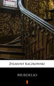 Tytuł: Murdelio
Autor: Zygmunt Kaczkowski
Wydawnictwo: KtoCzyta.pl
Formaty: EPUB, MOBI