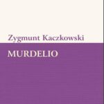 Tytuł: Murdelio
Autor: Zygmunt Kaczkowski
Wydawnictwo: Universitas
Formaty: PDF