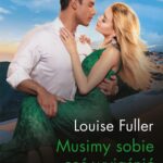 Tytuł: Musimy sobie coś wyjaśnić
Autor: Louise Fuller
Wydawnictwo: Harlequin
Formaty: MOBI, EPUB