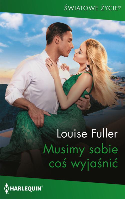 Tytuł: Musimy sobie coś wyjaśnić
Autor: Louise Fuller
Wydawnictwo: Harlequin
Formaty: MOBI, EPUB