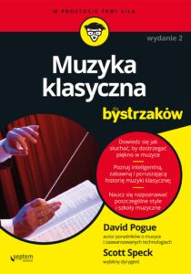 Tytuł: Muzyka klasyczna dla bystrzaków. Wydanie II
Autor: David Pogue, Scott Speck
Wydawnictwo: Septem
Formaty: EPUB, PDF, MOBI