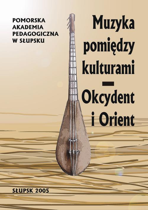 Tytuł: Muzyka pomiędzy kulturami
Autor: 
Wydawnictwo: Uniwersytet Pomorski w Słupsku
Formaty: PDF