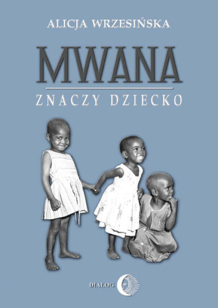 Mwana znaczy dziecko. Z afrykańskich tradycji edukacyjnych — okładka