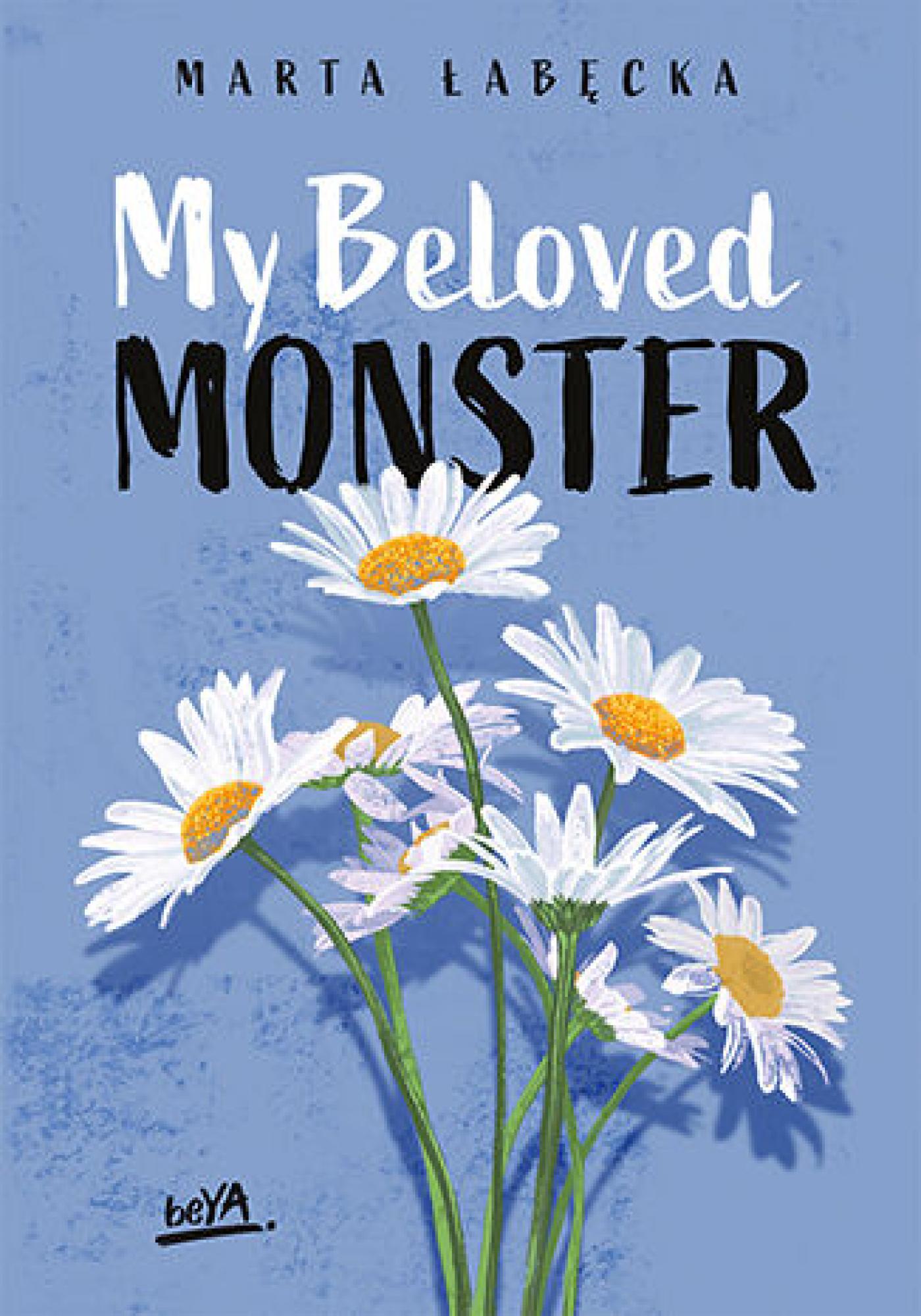 Tytuł: My Beloved Monster
Autor: Marta Łabęcka
Wydawnictwo: BeYA
Formaty: EPUB, PDF, MOBI