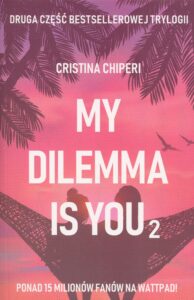 Tytuł: My dilemma is you 2
Autor: Christina Chiperi
Wydawnictwo: Akapit Press
Formaty: EPUB, MOBI