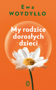 Tytuł: My rodzice dorosłych dzieci
Autor: Ewa Woydyłło
Wydawnictwo: Wydawnictwo Literackie
Formaty: EPUB, MOBI