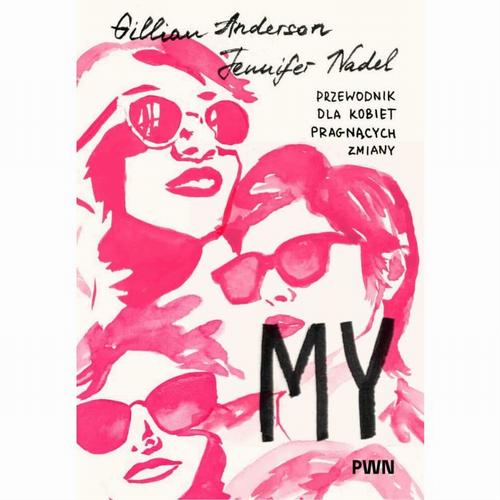 Tytuł: My
Autor: Gillian Anderson, Jennifer Nadel
Wydawnictwo: Wydawnictwo Naukowe PWN
Formaty: MOBI, EPUB