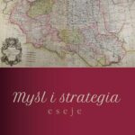 Tytuł: Myśl i strategia
Autor: Sławomir Dębski
Wydawnictwo: Polski Instytut Spraw Międzynarodowych
Formaty: MOBI, EPUB, PDF